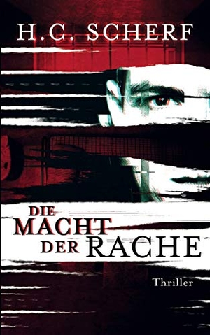 Scherf, H. C.. Die Macht der Rache. Books on Demand, 2019.