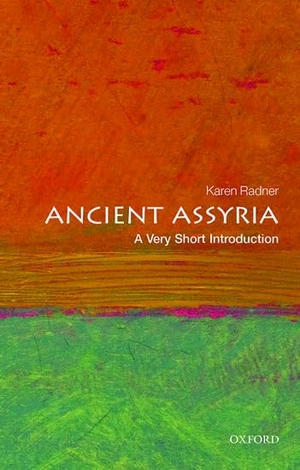 Radner, Karen. Ancient Assyria - A Very Short Introduction. Oxford University Press, 2015.