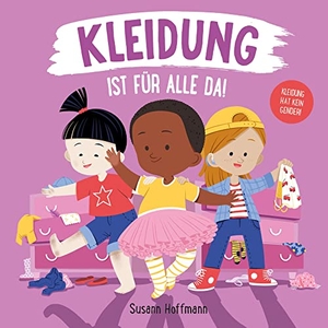 Hoffmann, Susann. Kleidung ist für alle da!. Zuckersüß Verlag, 2022.