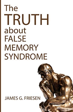 Friesen, James G.. The Truth about False Memory Syndrome. Wipf and Stock, 2019.