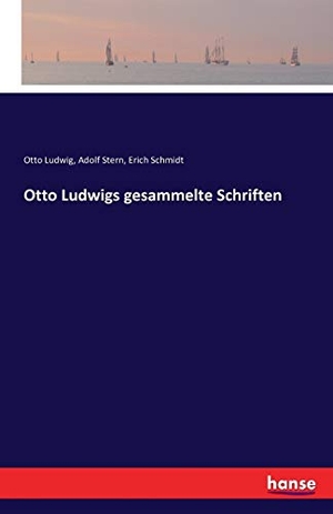 Ludwig, Otto / Stern, Adolf et al. Otto Ludwigs gesammelte Schriften. hansebooks, 2016.
