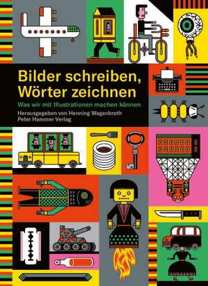 Wagenbreth, Henning (Hrsg.). Bilder schreiben, Wörter zeichnen - Was wir mit Illustrationen machen können. Peter Hammer Verlag GmbH, 2023.