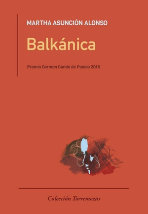 Alonso, Martha Asunción. Balkánica. Ediciones Torremozas, 2018.