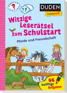 Duden Leseprofi - Witzige Leserätsel zum Schulstart - Pferde und Freundschaft, 1. Klasse