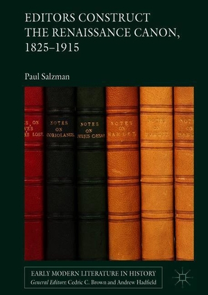 Salzman, Paul. Editors Construct the Renaissance Canon, 1825-1915. Springer International Publishing, 2018.
