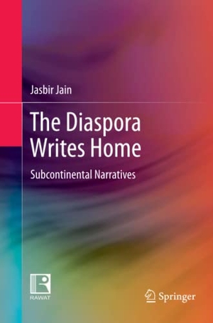 Jain, Jasbir. The Diaspora Writes Home - Subcontinental Narratives. Springer Nature Singapore, 2018.
