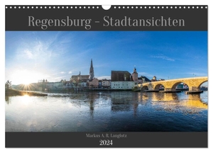 A. R. Langlotz, Markus. Regensburg - Stadtansichten (Wandkalender 2024 DIN A3 quer), CALVENDO Monatskalender - Atemberaubende Ansichten der Donaustadt Regensburg. Calvendo, 2023.