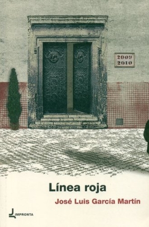 García Martín, José Luis. Línea roja : diario (2009-2010). Impronta, 2013.