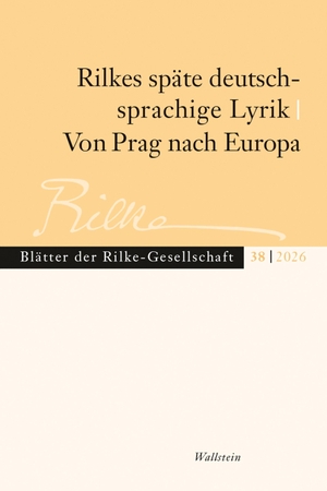 Hoffmann, Torsten / Moira Paleari et al (Hrsg.). Rilkes späte deutschsprachige Lyrik / Von Prag nach Europa. Wallstein Verlag GmbH, 2026.
