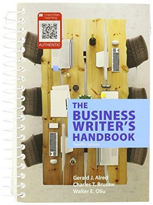Alred, Gerald J / Brusaw, Charles T et al. The Business Writer's Handbook 12e & Launchpad Solo for Professional Writing (1-Term Access). Bedford Books, 2018.