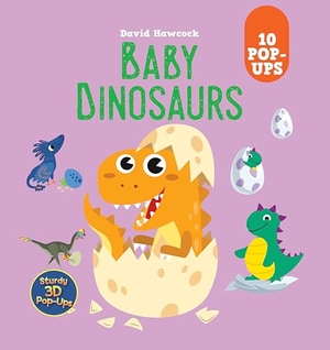 Hawcock, David. Baby Dinosaurs - 10 Pop-Ups. Fox Chapel Publishing, 2025.
