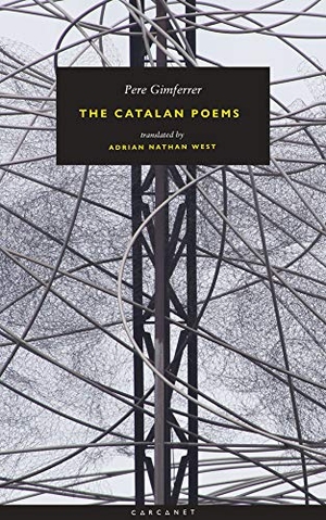 Gimferrer, Pere. The Catalan Poems. Carcanet Press, 2019.