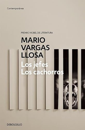 Llosa, Mario Vargas. Los Jefes, Los Cachorros / The Chiefs and the Cubs. Prh Grupo Editorial, 2015.