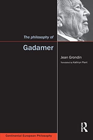 Grondin, Jean / Kathryn Plant. The Philosophy of Gadamer. Routledge, 2003.