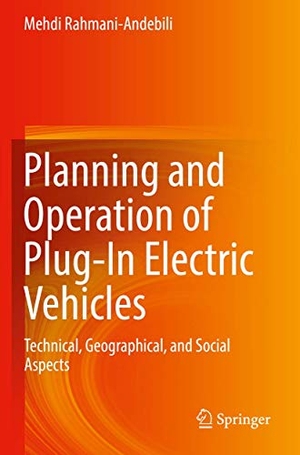 Rahmani-Andebili, Mehdi. Planning and Operation of Plug-In Electric Vehicles - Technical, Geographical, and Social Aspects. Springer International Publishing, 2020.