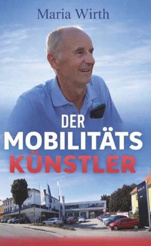 Wirth, Maria. Der Mobilitätskünstler - Die außergewöhnliche Lebensgeschichte von Alfred Maier. Buchschmiede, 2026.