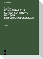 Ernst Jaeger: Kommentar zur Konkursordnung und den Einführungsgesetzen. [Band 1]