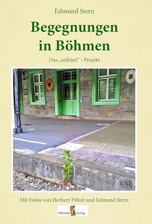 Stern, Edmund. Begegnungen in Böhmen. Ohetaler-Verlag, 2024.