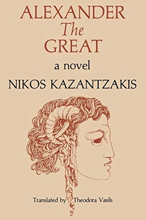 Kazantzakis, Nikos. Alexander the Great - A Novel. Ohio University Press, 1982.
