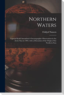 Northern Waters: Captain Roald Amundsen's Oceanographic Observations in the Arctic Seas in 1901; With a Discussion of the Origin of the