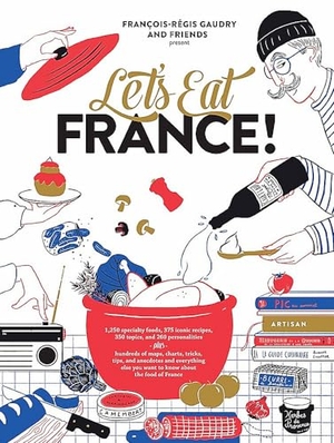 Gaudry, François-Régis. Let's Eat France!. Workman Publishing, 2018.
