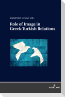 Role of Image in Greek-Turkish Relations