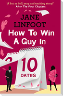 How to Win a Guy in 10 Dates