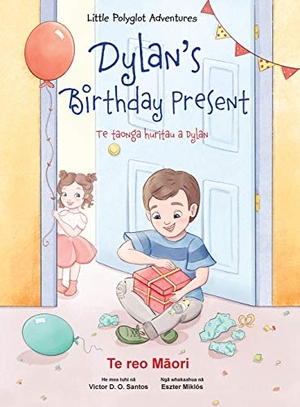 Dias de Oliveira Santos, Victor. Dylan's Birthday Present / Te taonga huritau a Dylan - Maori Edition - Children's Picture Book. Linguacious, 2020.