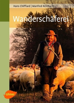 Chifflard, Hans / Manfred Reinhardt. Wanderschäferei. Ulmer Eugen Verlag, 2013.
