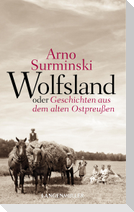Wolfsland oder Geschichten aus dem alten Ostpreußen