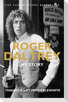 Roger Daltrey: Thanks a lot Mr Kibblewhite, The Sunday Times Bestseller