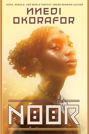 Okorafor, Nnedi. Noor. Astra Publishing House, 2021.