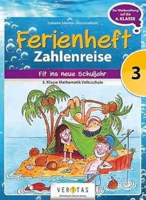 Salomon, Catherine / Jutta Schabhüttl. Zahlenreise 3. Klasse VS - Ferienheft - Zur Vorbereitung auf die 4. Klasse. Veritas Verlag, 2016.
