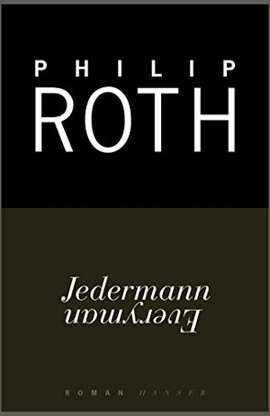 Roth, Philip. Jedermann. Carl Hanser Verlag, 2006.