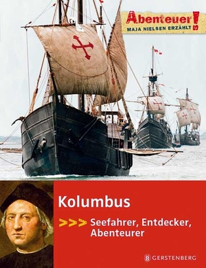 Nielsen, Maja. Kolumbus - Abenteuer!. Gerstenberg Verlag, 2013.