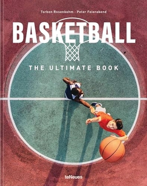 Feierabend, Peter / Torben Rosenbohm. Basketball - The Ultimate Book - The Ultimate Book. teNeues Verlag, 2026.