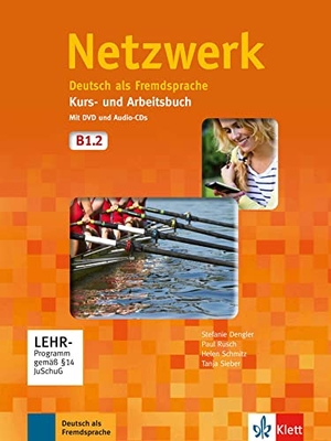 Dengler, Stefanie / Rusch, Paul et al. Netzwerk B1. Kurs- und Arbeitsbuch mit DVD und 2 Audio-CDs, Teil 2 - Deutsch als Fremdsprache. Klett Sprachen GmbH, 2014.