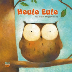 Friester, Paul. Heule Eule. NordSüd Verlag AG, 2012.