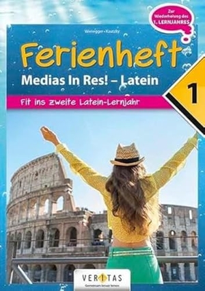 Wiesegger, Verena / Wolfram Kautzky. Medias in res! Latein für den Anfangsunterricht. 1. Ferienheft - Übungsbuch - Zur Vorbereitung auf das 2. Lernjahr. Veritas Verlag, 2021.