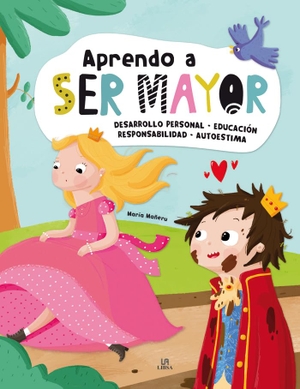 Mañeru Cámara, María / Equipo Editorial. Aprendo a ser mayor : desarrollo personal, educación, responsabilidad y autoestima. Editorial LIBSA, S.A., 2020.