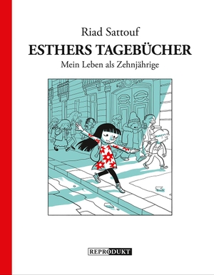 Riad Sattouf / Ulrich Pröfrock. Esthers Tagebücher 1: Mein Leben als Zehnjährige. Reprodukt, 2017.