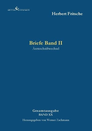 Fritsche, Herbert. Briefe Band 2 - Ärzteschriftwechsel. Winterwork, 2026.