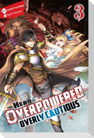 The Hero Is Overpowered but Overly Cautious, Vol. 3 (light novel)
