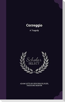 Correggio: A Tragedy