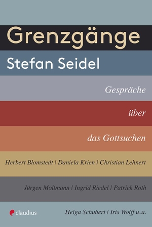 Seidel, Stefan. Grenzgänge - Gespräche über das Gottsuchen. Claudius Verlag GmbH, 2022.