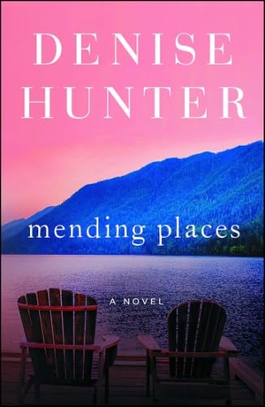 Hunter, Denise. Mending Places. Simon & Schuster, 2019.