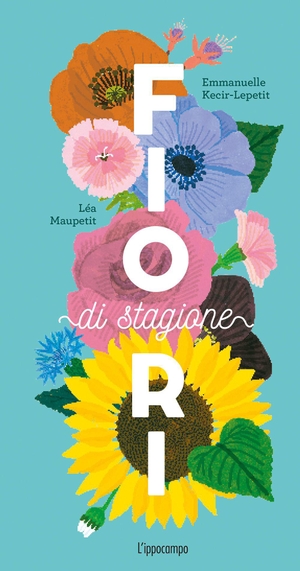 Kecir-Lepetit, Emmanuelle. Fiori di stagione. L'Ippocampo, 2021.