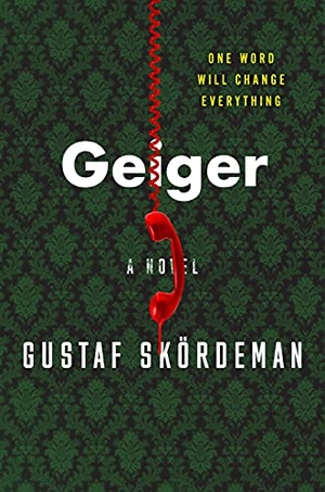 Skördeman, Gustaf. Geiger. Grand Central Publishing, 2022.