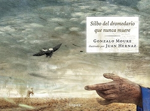 Moure, Gonzalo. Silbo del dromedario que nunca muere. Lóguez Ediciones, 2017.
