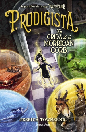 Townsend, Jessica. Nevermoor. Prodigista : La crida de la Morrigan Corb. Estrella Polar, 2019.